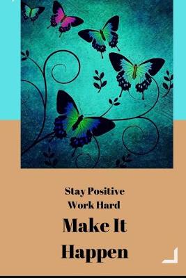 Book cover for Stay Positive Work Hard Make It Happen