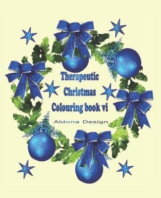 Book cover for Therapeutic Christmas Colouring book VI