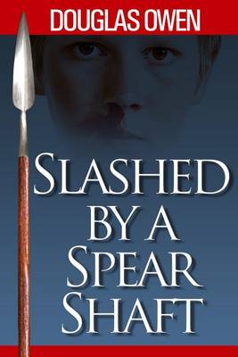 Cover of Slashed by a Spear Shaft