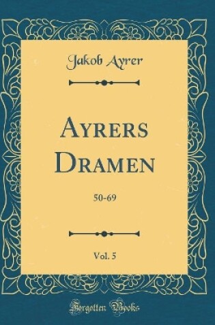 Cover of Ayrers Dramen, Vol. 5