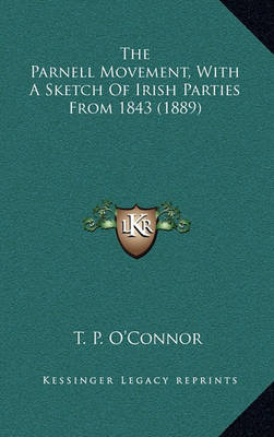 Book cover for The Parnell Movement, with a Sketch of Irish Parties from 1843 (1889)