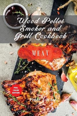 Book cover for Wood Pellet Smoker and Grill Cookbook - Meat Recipes