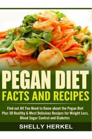 Cover of Pegan Diet Facts and Recipes