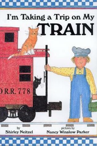 Cover of I am Taking a Trip on My Train