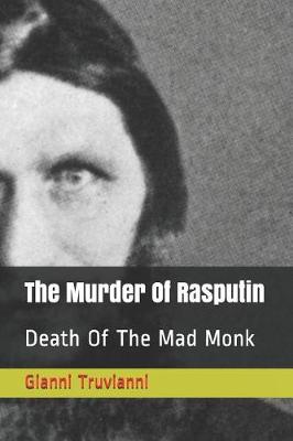 Book cover for The Murder Of Rasputin