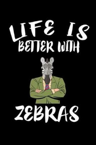 Cover of Life Is Better With Zebras
