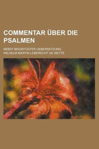 Cover of Commentar Uber Die Psalmen; Nebst Beigefugter Uebersetzung