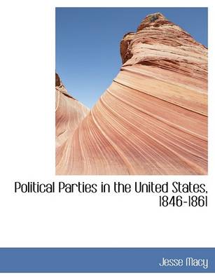 Book cover for Political Parties in the United States, 1846-1861