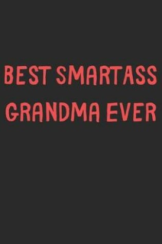 Cover of Best SmartAss Grandma Ever
