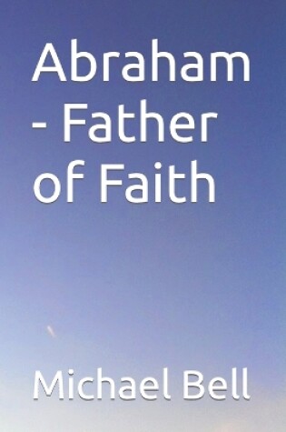 Cover of Abraham - Father of Faith