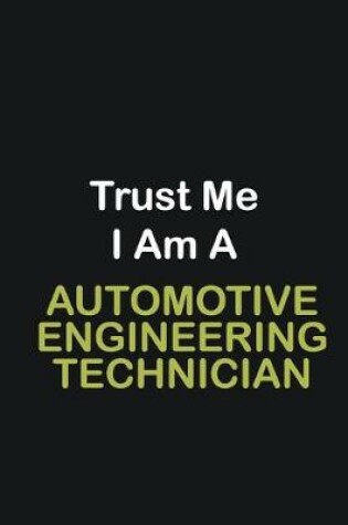 Cover of Trust Me I Am A Automotive Engineer