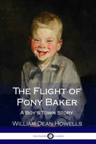 Cover of The Flight of Pony Baker - A Boy's Town Story (Illustrated)