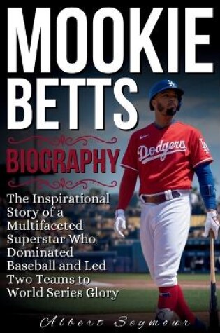 Cover of Mookie Betts Biography