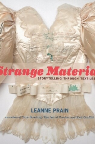 Cover of Strange Material: Storytelling Through Textiles