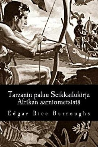 Cover of Tarzanin paluu Seikkailukirja Afrikan aarniometsist�