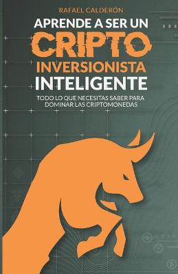 Book cover for Aprende a ser un criptoinversionista inteligente