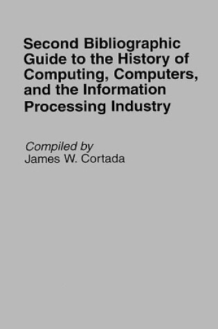 Cover of Second Bibliographic Guide to the History of Computing, Computers, and the Information Processing Industry