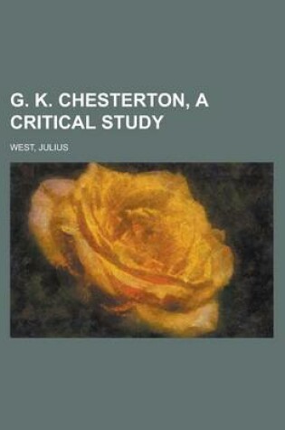 Cover of G. K. Chesterton, a Critical Study