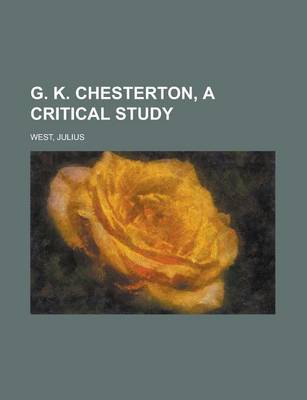 Book cover for G. K. Chesterton, a Critical Study