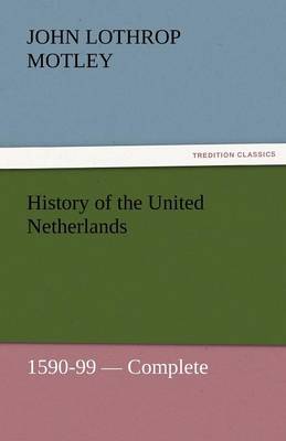 Book cover for History of the United Netherlands, 1590-99 - Complete