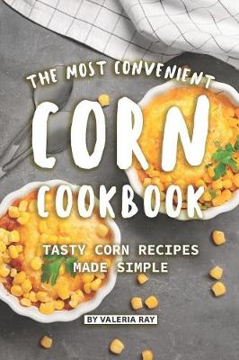 Book cover for The Most Convenient Corn Cookbook