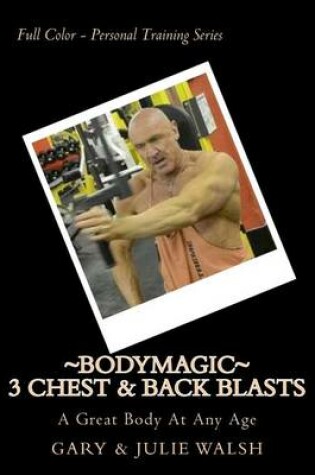 Cover of Bodymagic - 3 Chest & Back Blasts