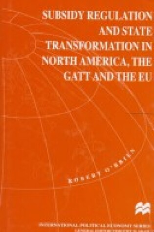 Cover of Subsidy Regulation and State Transformation in North America