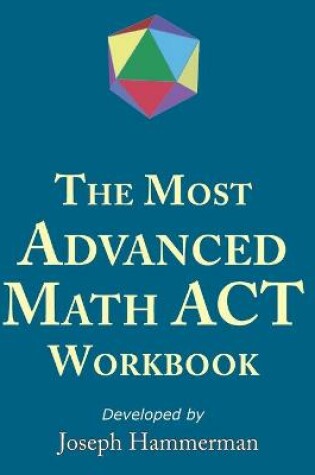 Cover of The Most Advanced Math ACT Workbook