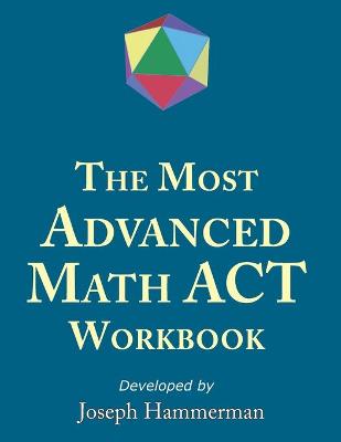 Cover of The Most Advanced Math ACT Workbook