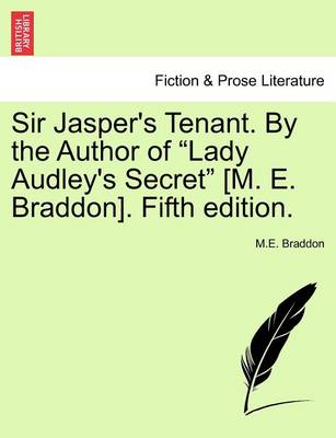 Book cover for Sir Jasper's Tenant. by the Author of "Lady Audley's Secret" [M. E. Braddon]. Fifth Edition.