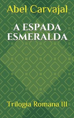 Book cover for A Espada Esmeralda