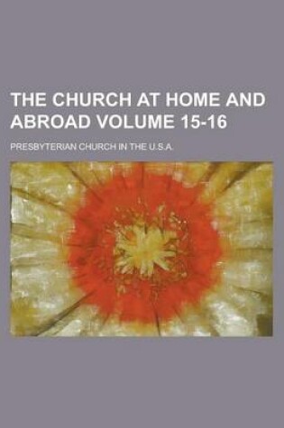 Cover of The Church at Home and Abroad Volume 15-16