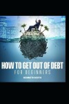 Book cover for How to Get Out of Debt for Beginners