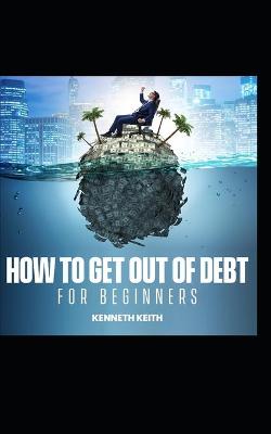 Cover of How to Get Out of Debt for Beginners