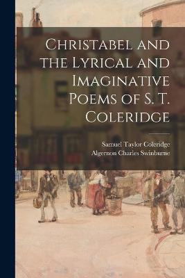 Book cover for Christabel and the Lyrical and Imaginative Poems of S. T. Coleridge