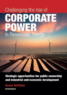 Book cover for Challenging the rise of Corporate Power in Renewable Energy