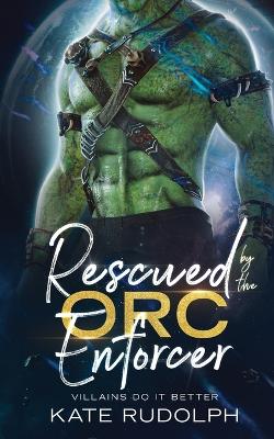 Book cover for Rescued by the Orc Enforcer