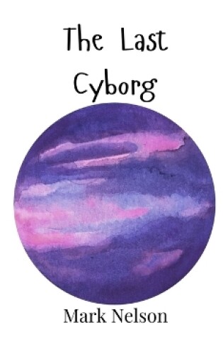 Cover of The Last Cyborg