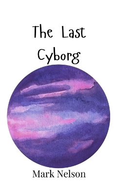 Book cover for The Last Cyborg