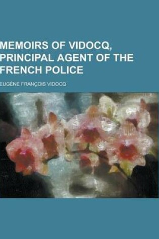 Cover of Memoirs of Vidocq, Principal Agent of the French Police