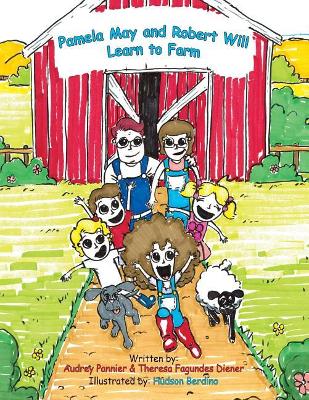 Book cover for Pamela May and Robert Will Learn to Farm