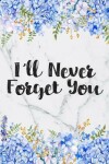 Book cover for I'll Never Forget You