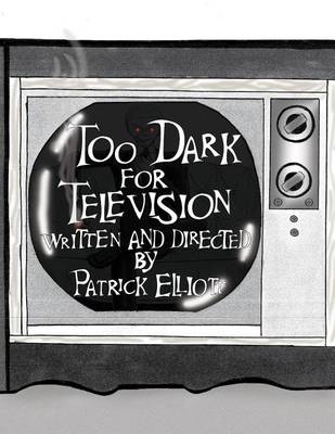 Book cover for Too Dark for Television