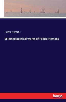 Book cover for Selected poetical works of Felicia Hemans