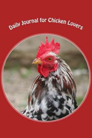 Cover of Daily Journal for Chicken Lovers