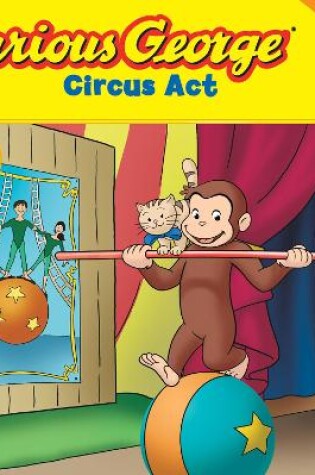 Cover of Curious George Circus Act (CGTV Lift-the-Flap)