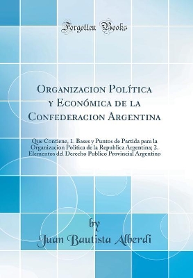 Book cover for Organizacion Politica Y Economica de la Confederacion Argentina