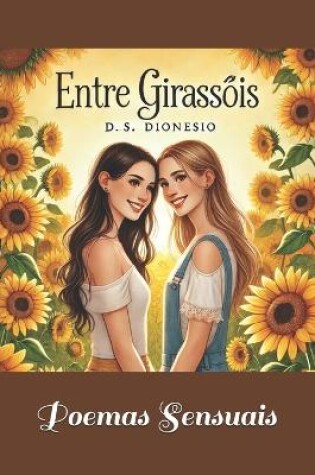 Cover of ENTRE GIRASSOIS Em Versos