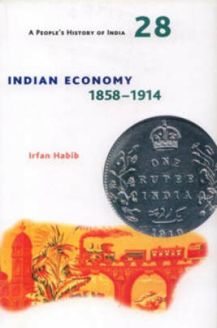 Cover of Indian Economy 1858-1914