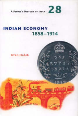 Book cover for Indian Economy 1858-1914
